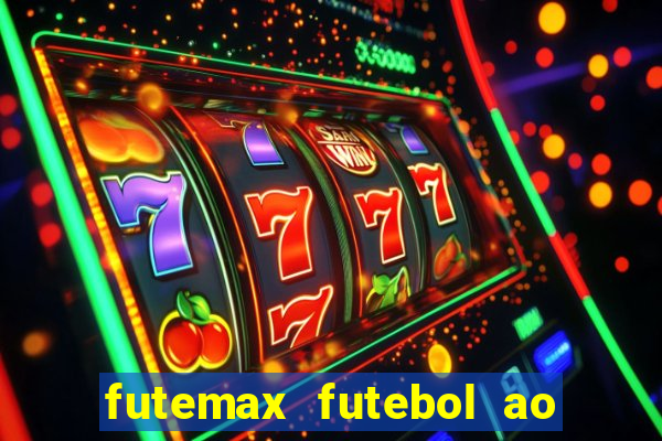 futemax futebol ao vivo na tv